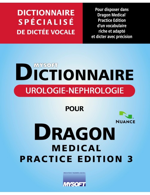 Dictionnaire UROLOGIE-NEPHROLOGIE POUR DRAGON MEDICAL PRACTICE EDITION 4